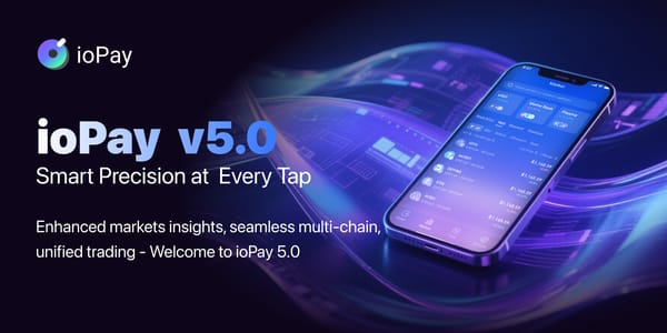 ioPay 5.0: Faster, Smarter, Multi-Chain Wallet Experience